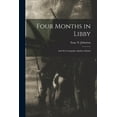 thumbnail image 1 of Four Months in Libby: And the Campaign Against Atlanta (Paperback), 1 of 1
