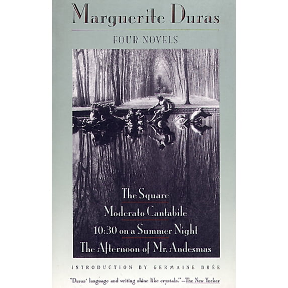 Four Novels: The Square, Moderato Cantabile, 10:30 on a Summer Night, the Afternoon of Mr. Andesmas, (Paperback)