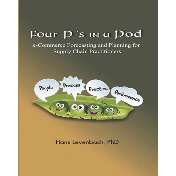 Four P's in a Pod: e-Commerce Forecasting and Planning for Supply Chain Practitioners, (Paperback)