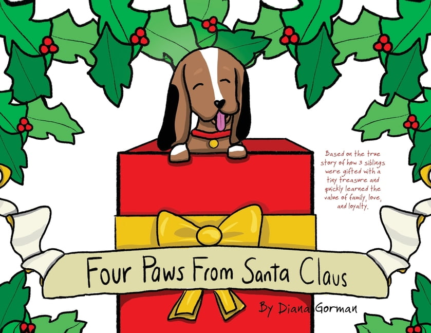 Four Paws from Santa Claus: Based on the true story of how 3 siblings