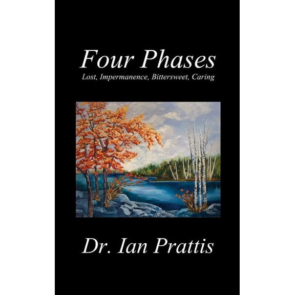 Four Phases: Lost, Impermanence, Bittersweet, Caring, (Hardcover)