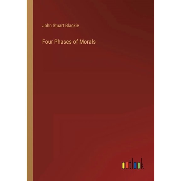 Four Phases of Morals (Paperback)