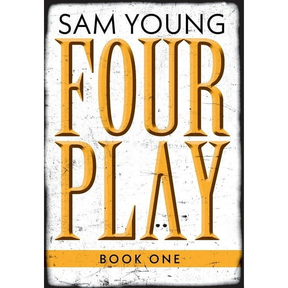 Four Play: Book One (Hardcover) by Sam Young