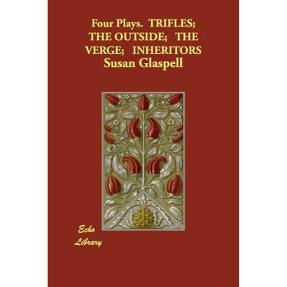 Pre-Owned Four Plays: Trifles/The Outside/The Verge/Inheritors (Paperback) 1406862118 9781406862119