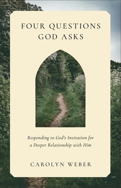 Four Questions God Asks: Responding to God's Invitation for a Deeper Relationship with Him, (Paperback)
