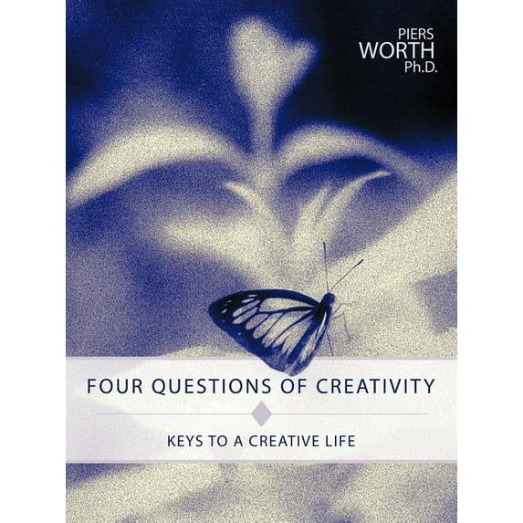 Four Questions of Creativity: Keys to a Creative Life (Paperback)