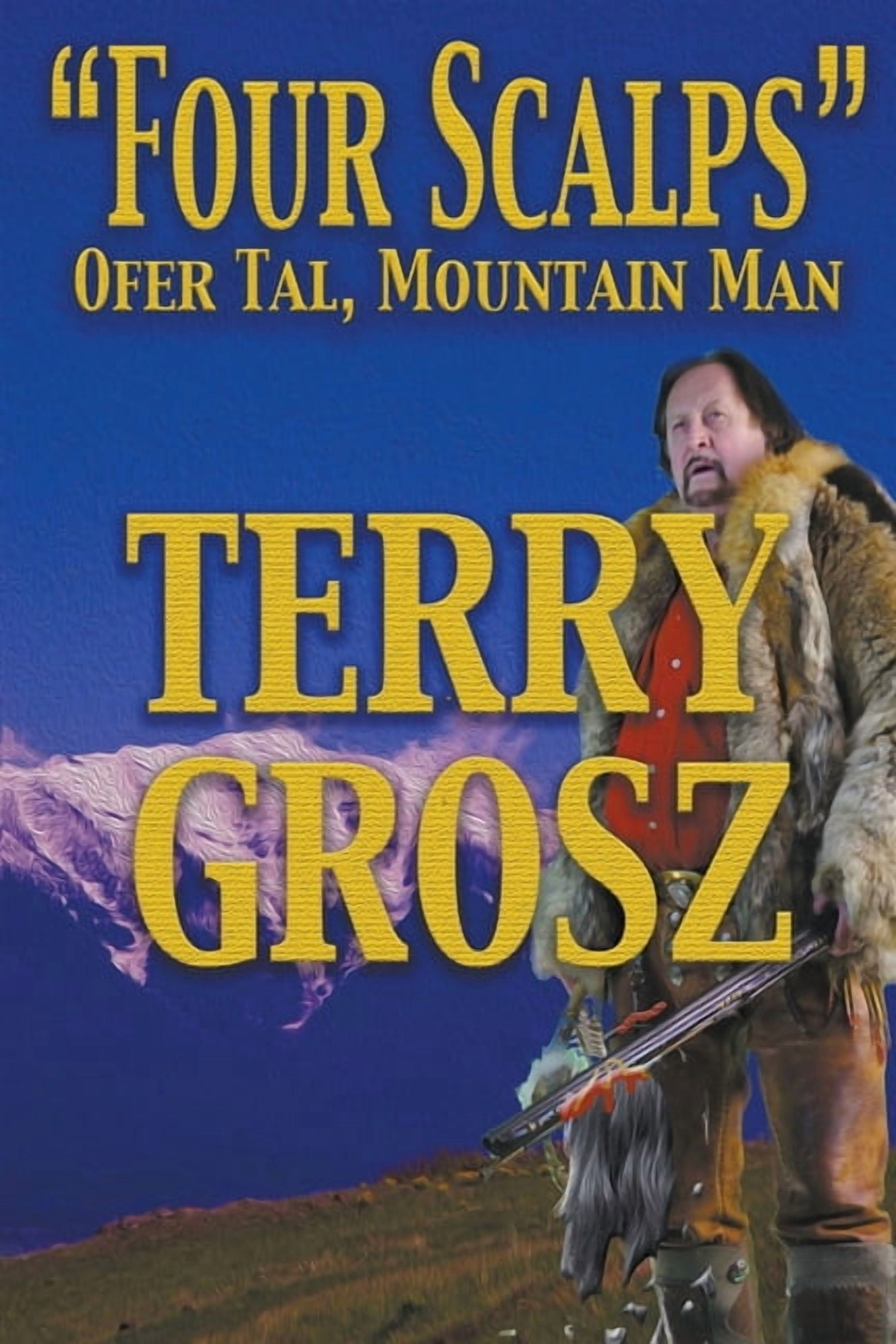 "Four Scalps" Ofer Tal, Mountain Man, (Paperback)