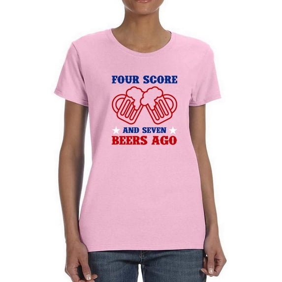 Four Score And Seven Beers Ago T-Shirt Women -Image by Shutterstock, Female Small