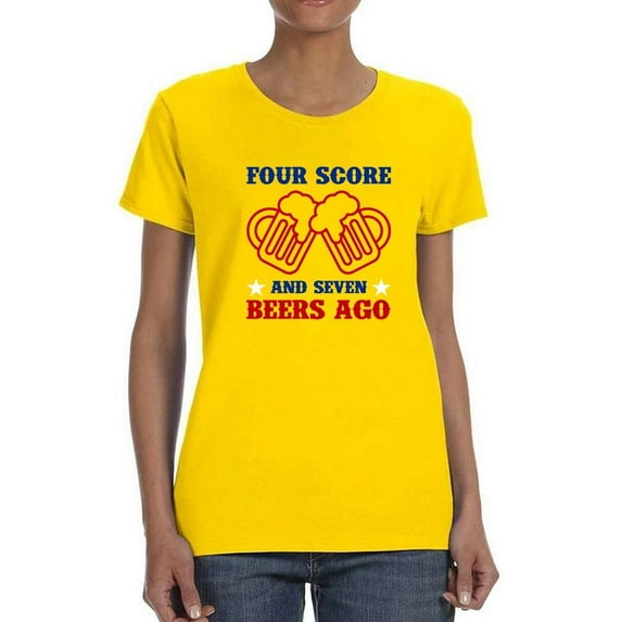 Four Score And Seven Beers Ago T-Shirt Women -Image by Shutterstock, Female Small