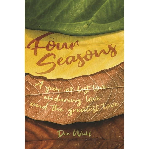 Four Seasons : A year of lost love, enduring love and the greatest love (Paperback)