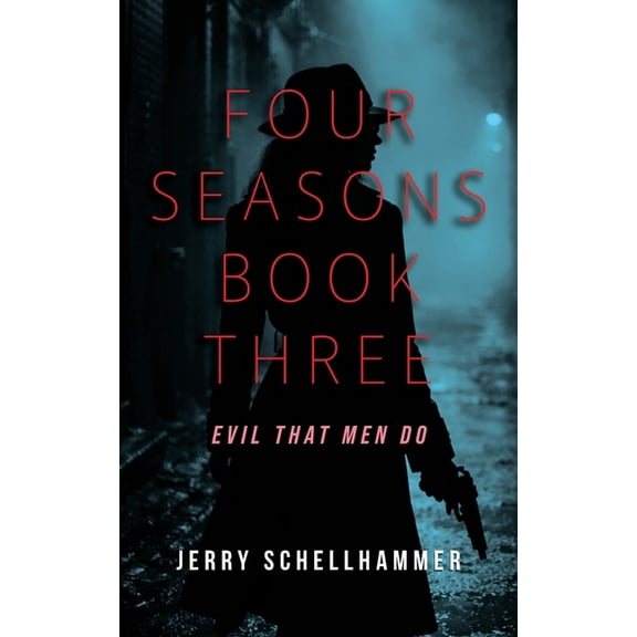 Four Seasons Book Three: Evil That Men Do, (Paperback)