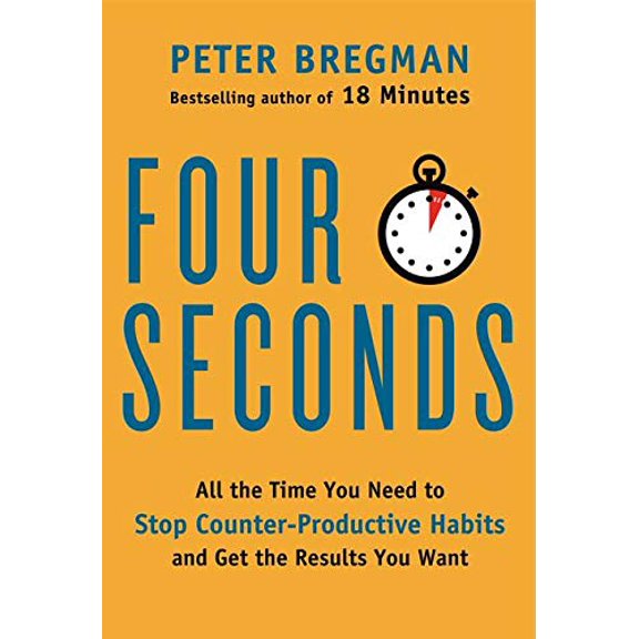 Pre-Owned Four Seconds: All the Time You Need to Stop Counter-Productive Habits and Get the Results You Want (Hardcover) 0062372416 9780062372413