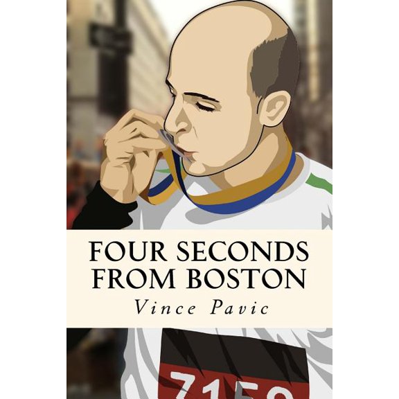 Four Seconds from Boston (Paperback) by Vince Pavic