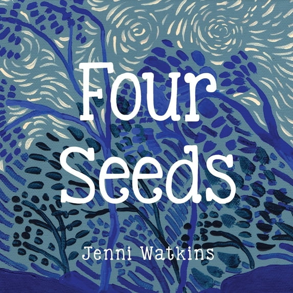 Four Seeds Paperback 064821771X 9780648217718 Watkins Jenni