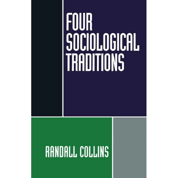 Pre-Owned Four Sociological Traditions (Paperback) 0195082087 9780195082081