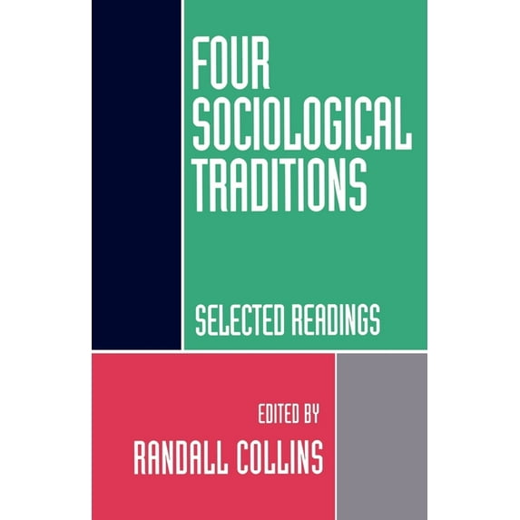 Four Sociological Traditions: Selected Readings, (Paperback)