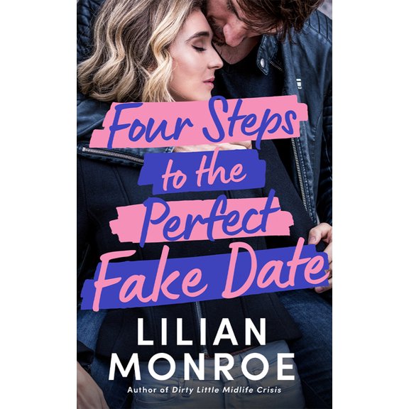 Four Steps to the Perfect Fake Date, (Paperback)