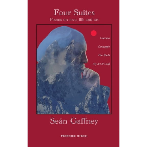 Four Suites:Poems on love, life and art