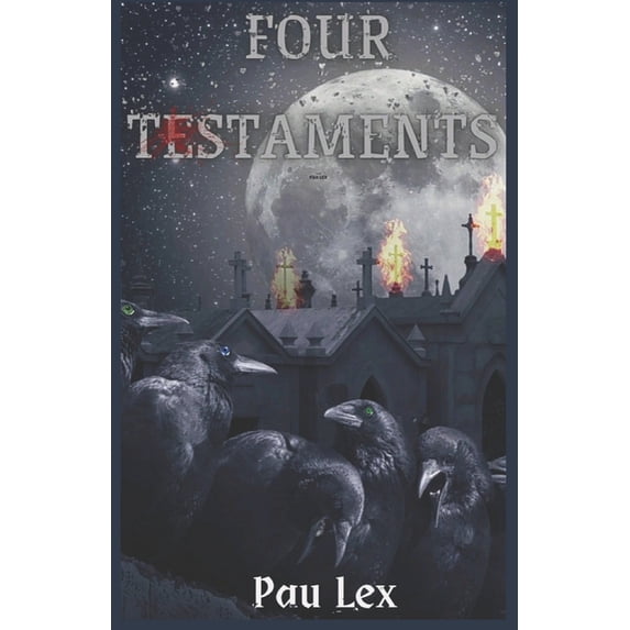 Four Testaments: Four Testaments (Paperback)