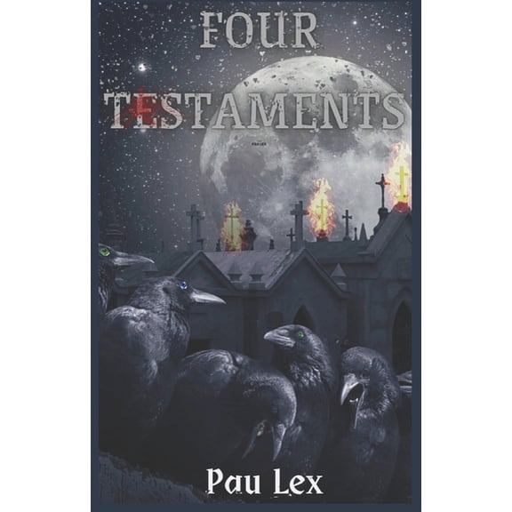 Four Testaments: Four Testaments (Paperback)