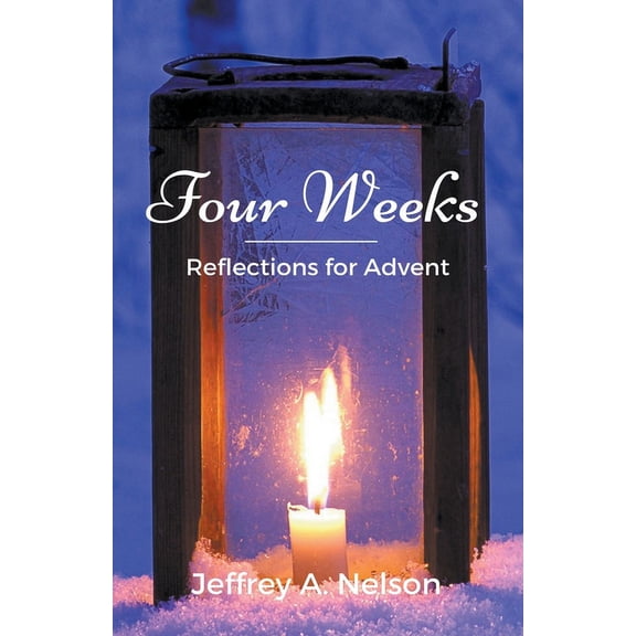 Four Weeks: Reflections for Advent, (Paperback)