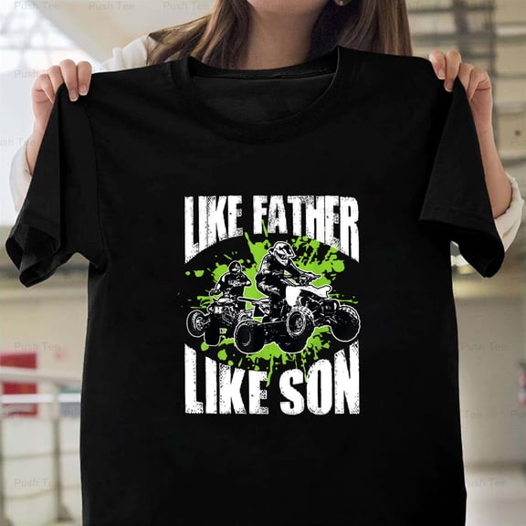 Four Wheelers Like Father Like Son Off-Road ATV Fan Graphic New Unisex T-Shirt , up to 5XL