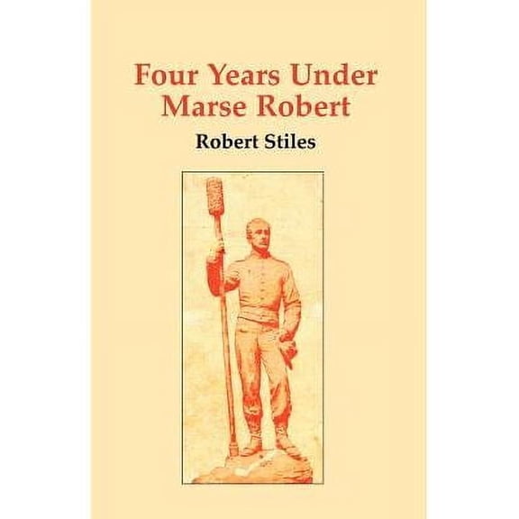 Four Years Under Marse Robert (Paperback)
