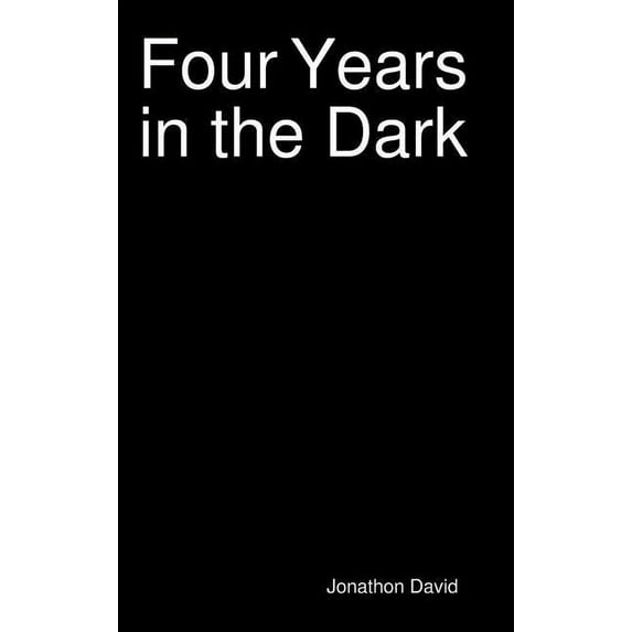 Four Years in the Dark, (Hardcover)