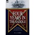 thumbnail image 1 of Four Years in the Saddle: the History of the First Regiment Ohio Volunteer Cavalry in the American Civil War, (Hardcover), 1 of 1