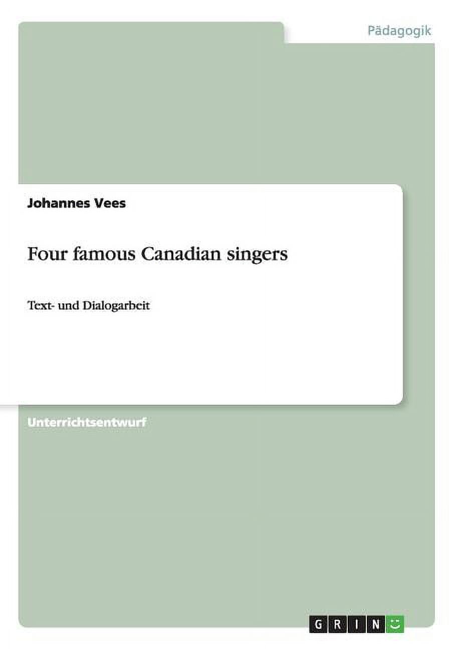 Four famous Canadian singers: Text- und Dialogarbeit (Paperback ...