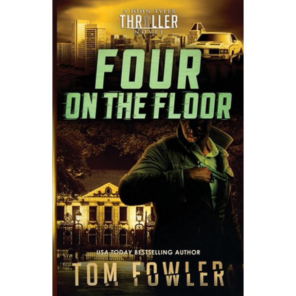 Pre-Owned Four on the Floor: A John Tyler Thriller (Paperback) 1953603432 9781953603432