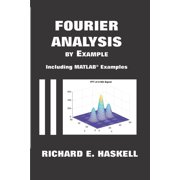 Fourier Analysis By Example Including MATLAB Examples, Paperback