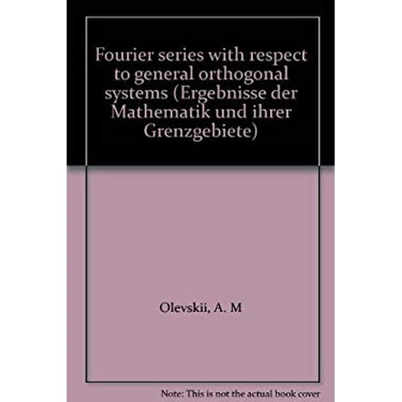 Pre-Owned Fourier Series with Respect to General Orthogonal Systems 9780387071039 Used