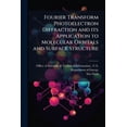 thumbnail image 1 of Fourier Transform Photoelectron Diffraction and its Application to Molecular Orbitals and Surface Structure, (Paperback), 1 of 1