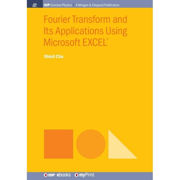 Fourier Transform and Its Applications Using Microsoft EXCEL(R), (Paperback)
