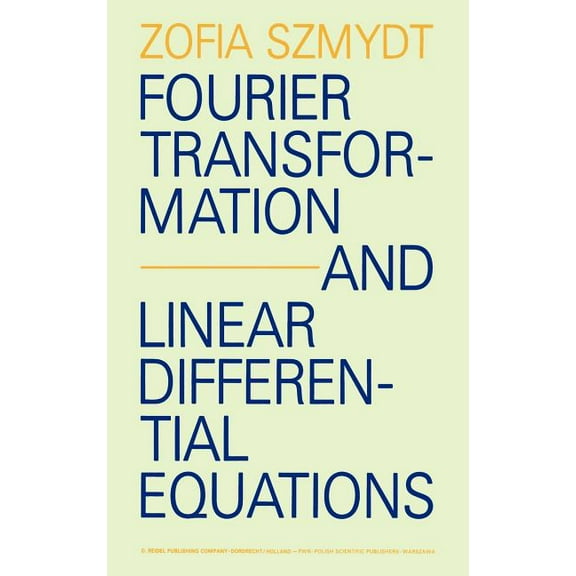 Fourier Transformation and Linear Differential Equations, (Hardcover)