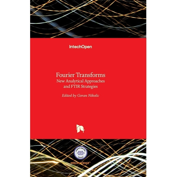 Fourier Transforms: New Analytical Approaches and FTIR Strategies (Hardcover)