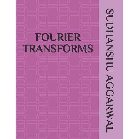 Fourier Transforms, (Paperback)
