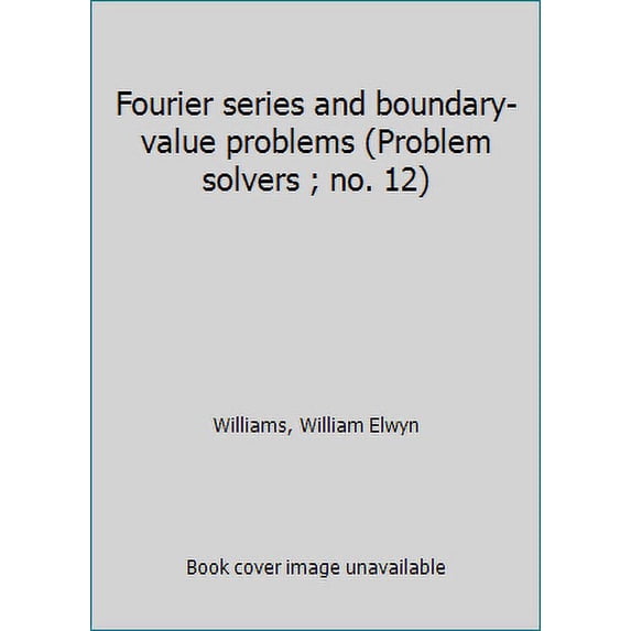 Pre-Owned Fourier series and boundary-value problems (Problem solvers ; no. 12) (Hardcover) 0045120226 9780045120222