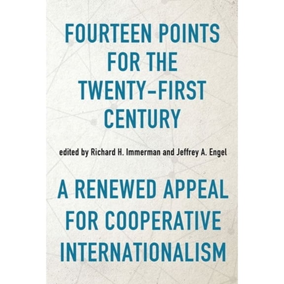 Pre-Owned Fourteen Points for the Twenty-First Century: A Appeal for Cooperative Internationalism (Studies In Conflict Diplomacy Peace)