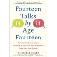 thumbnail image 1 of Fourteen Talks by Age Fourteen: The Essential Conversations You Need to Have with Your Kids Before They Start High Schoo, (Paperback), 1 of 2