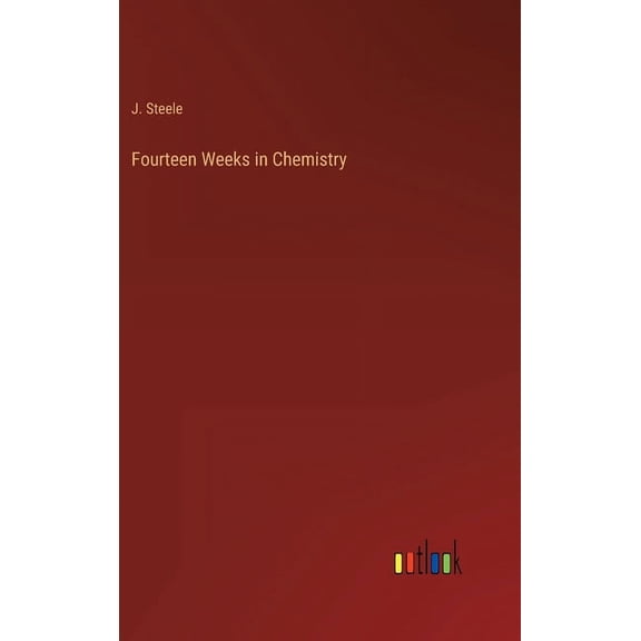 Fourteen Weeks in Chemistry, (Hardcover)