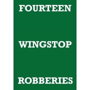 Fourteen Wingstop Robberies, Paperback