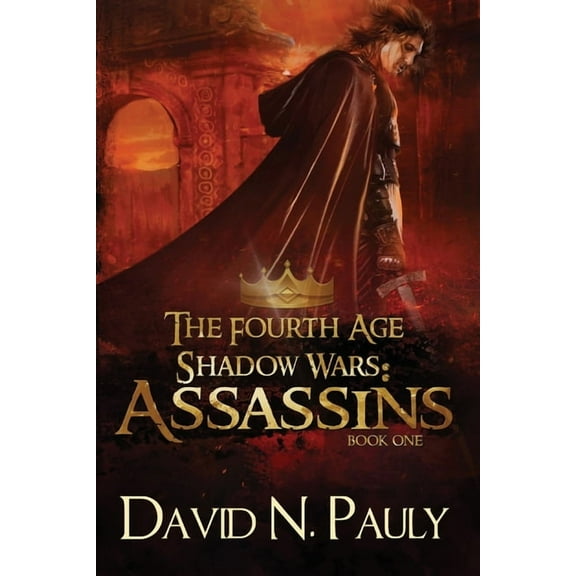Fourth Age: Shadow Wars Assassins: A Nostraterra Fantasy Novel, Book 1, (Paperback)