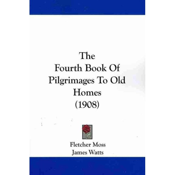 Fourth Book of Pilgrimages to Old Homes