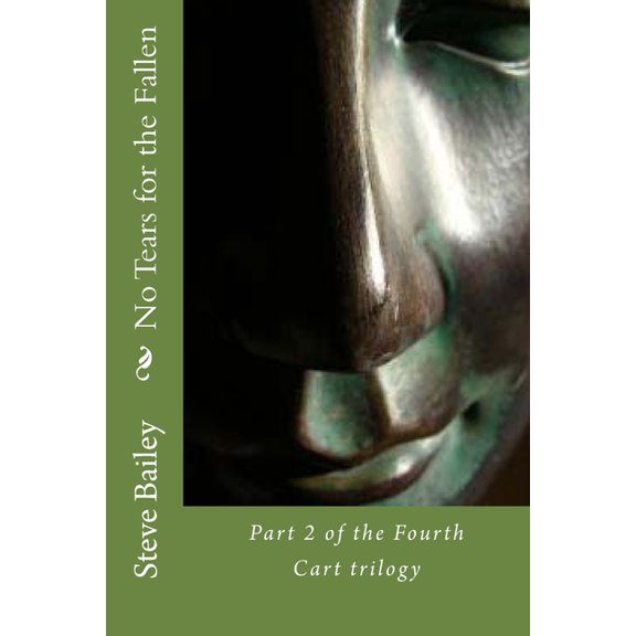 Fourth Cart: No Tears for the Fallen: Part 2 of the Fourth Cart trilogy (Paperback)