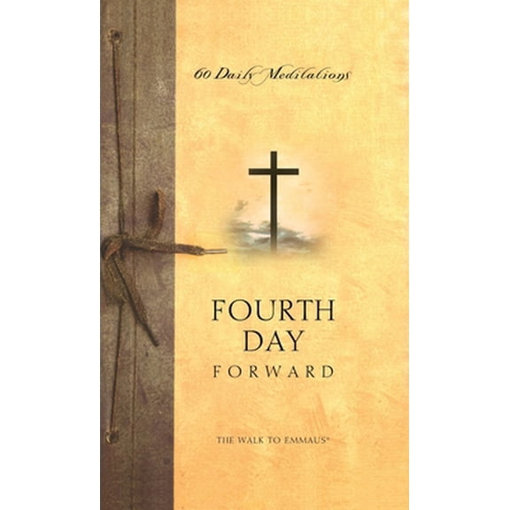 Pre-Owned The Walk to Emmaus: Fourth Day Forward (Paperback) 083581047X 9780835810470