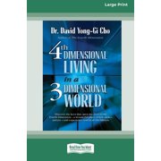 Fourth Dimensional Living in a Three Dimensional World [Standard Large Print 16 Pt Edition], Paperback