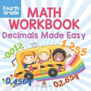 Fourth Grade Math Workbook: Decimals Made Easy, (Paperback)
