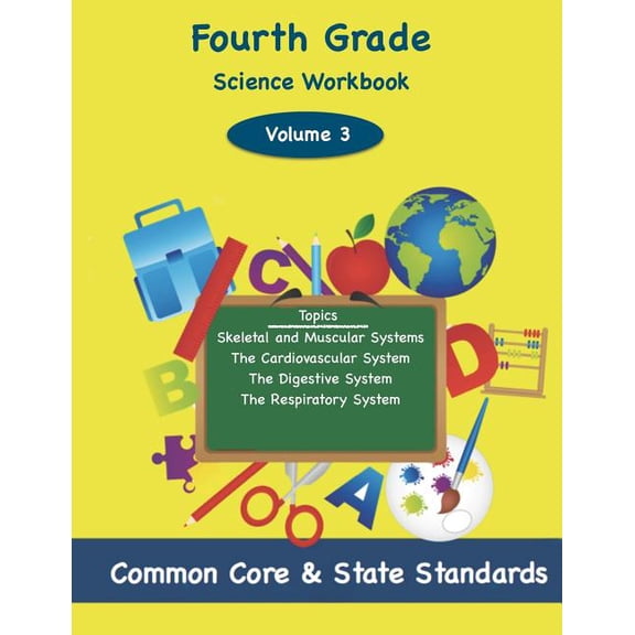 Fourth Grade Science Volume 3: Topics: Skeletal and Muscular Systems, The Cardiovascular System, The Digestive System, The Respiratory System (Paperback)
